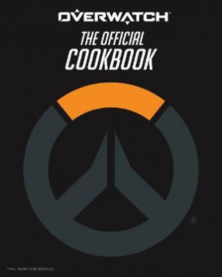 Könyv Overwatch: The Official Cookbook Chelsea Monroe-Cassel