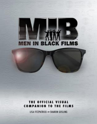 Kniha Men in Black Films: The Official Visual Companion to the Films Sharon Gosling