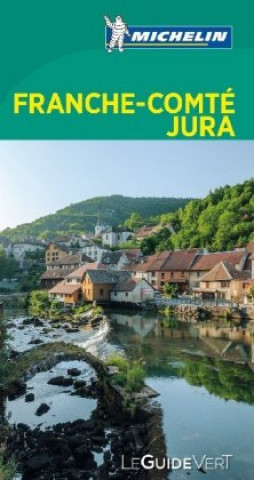 Könyv Michelin Le Guide Vert Franche-Comté, Montagnes du Jura 