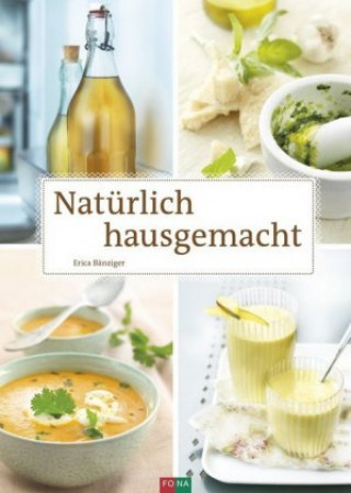 Livre Natürlich hausgemacht Erica Bänziger