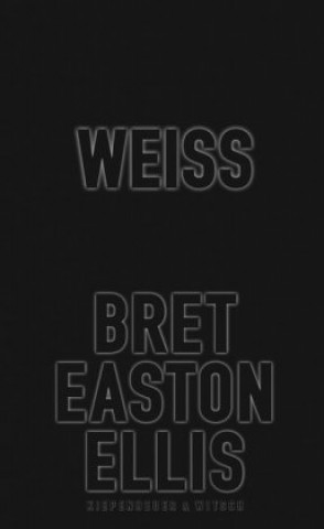 Könyv Weiß Bret Easton Ellis