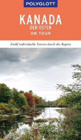 Kniha POLYGLOTT on tour Reiseführer Kanada - Der Osten Ole Helmhausen