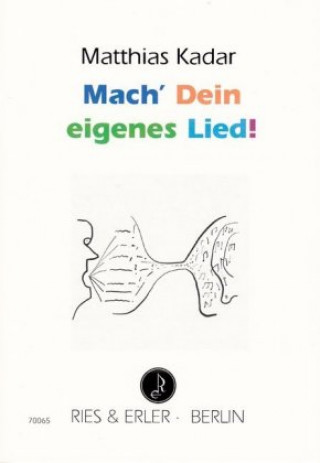 Book Mach' Dein eigenes Lied! Matthias Kadar