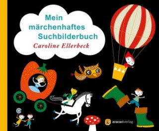 Kniha Mein märchenhaftes Suchbilderbuch Caroline Ellerbeck