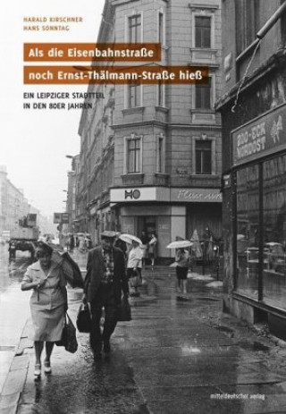 Kniha Als die Eisenbahnstraße noch Ernst-Thälmann-Straße hieß Hans Sonntag