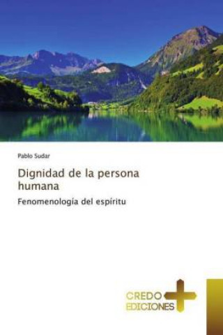 Knjiga Dignidad de la persona humana Pablo Sudar