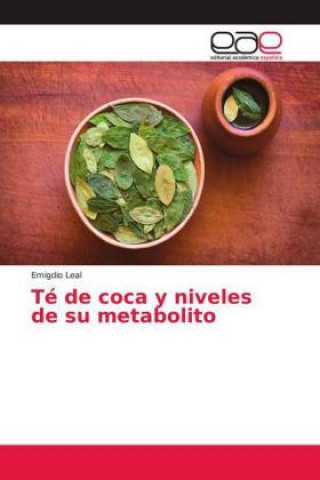 Knjiga Té de coca y niveles de su metabolito Emigdio Leal
