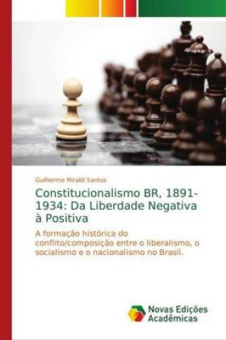 Könyv Constitucionalismo BR, 1891-1934: Da Liberdade Negativa ? Positiva Guilherme Miraldi Santos
