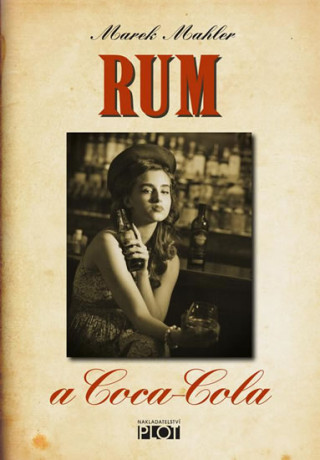 Könyv Rum a Coca-Cola Marek Mahler