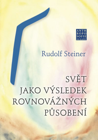 Книга Svět jako výsledek rovnovážných působení Rudolf Steiner