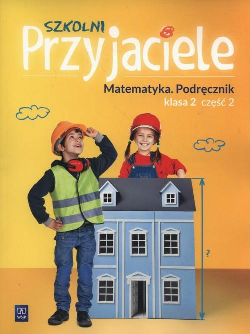 Könyv Szkolni Przyjaciele 2 Matematyka część 2 Hanisz Jadwiga