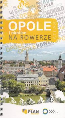 Tiskovina Opole i okolice na rowerze, atlas rowerowy, 1:15 000 