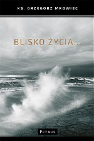 Buch Blisko życia... Mrowiec Grzegorz