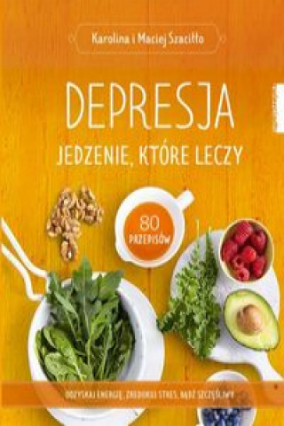 Книга Depresja Jedzenie, które leczy Szaciłło Karolina