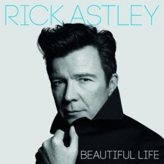 Hanganyagok Beautiful Life (Deluxe Edition) Rick Astley