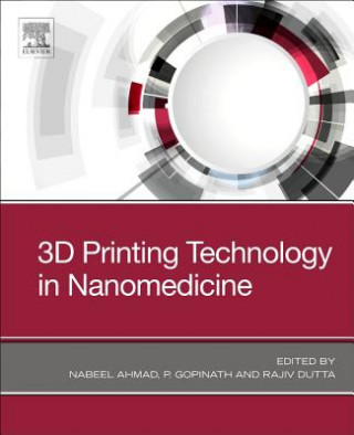 Kniha 3D Printing Technology in Nanomedicine Nabeel Ahmad