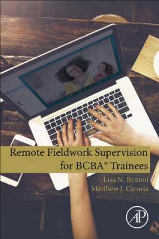 Knjiga Remote Fieldwork Supervision for BCBA (R) Trainees Lisa Britton