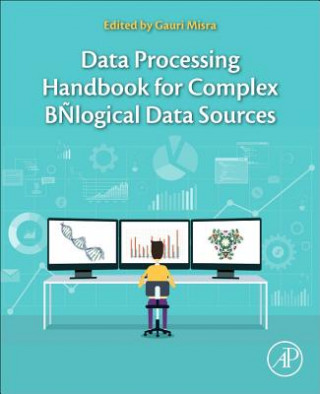 Kniha Data Processing Handbook for Complex Biological Data Sources Gauri Misra