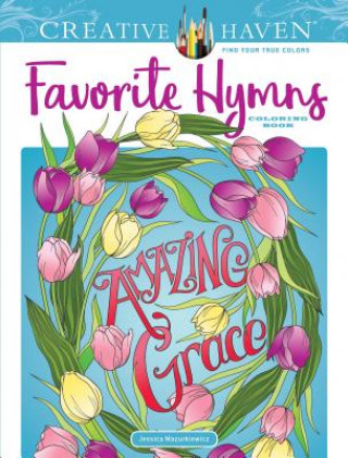 Kniha Creative Haven Favorite Hymns Coloring Book Jessica Mazurkiewicz
