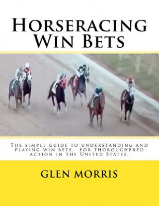 Kniha Horseracing Win Bets Glen Morris