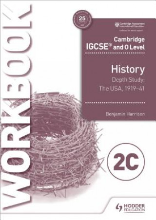 Könyv Cambridge IGCSE and O Level History Workbook 2C - Depth study:  The United States, 1919-41 Benjamin Harrison
