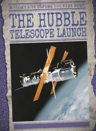 Knjiga The Hubble Telescope Launch Kate Mikoley