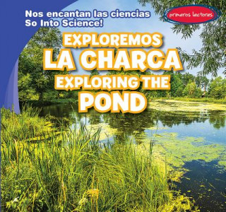 Knjiga Exploremos La Charca / Exploring the Pond Marie Roesser