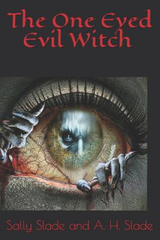 Libro One Eyed Evil Witch A H Slade