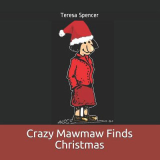 Boek Crazy Mawmaw Finds Christmas Teresa Spencer
