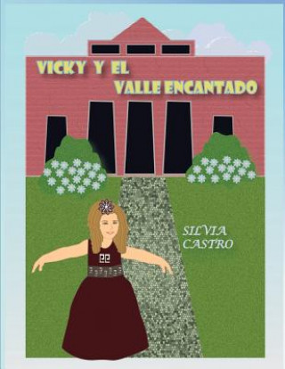 Book Vicky y el Valle Encantado Silvia Castro