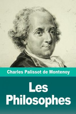 Книга Les Philosophes Charles Palissot De Montenoy