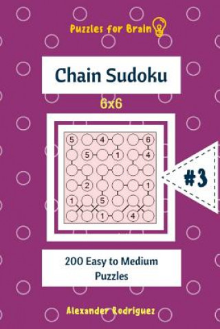 Книга Puzzles for Brain - Chain Sudoku 200 Easy to Medium Puzzles 6x6 vol.3 Alexander Rodriguez