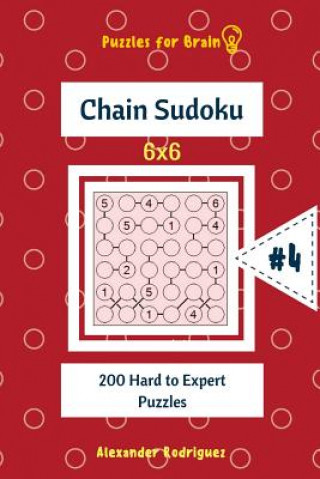 Knjiga Puzzles for Brain - Chain Sudoku 200 Hard to Expert Puzzles 6x6 vol.4 Alexander Rodriguez