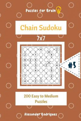 Книга Puzzles for Brain - Chain Sudoku 200 Easy to Medium Puzzles 7x7 vol.5 Alexander Rodriguez