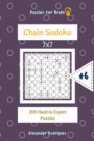 Carte Puzzles for Brain - Chain Sudoku 200 Hard to Expert Puzzles 7x7 vol.6 Alexander Rodriguez