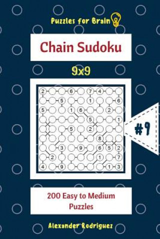 Книга Puzzles for Brain - Chain Sudoku 200 Easy to Medium Puzzles 9x9 vol.9 Alexander Rodriguez