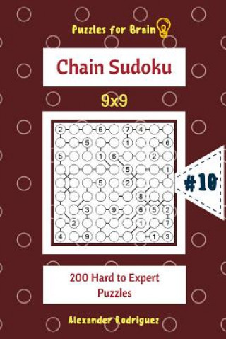 Книга Puzzles for Brain - Chain Sudoku 200 Hard to Expert Puzzles 9x9 vol.10 Alexander Rodriguez