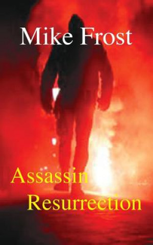 Knjiga Assassin Resurrection Mike Frost
