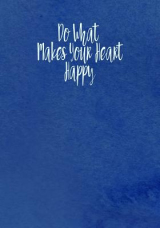 Kniha Do What Makes Your Heart Happy Ritchie Media Planners