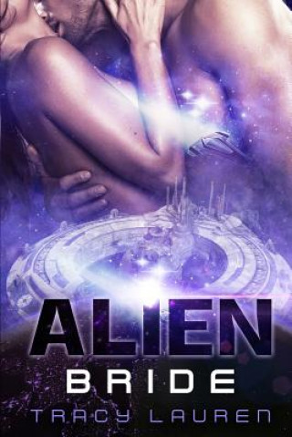 Knjiga Alien Bride Tracy Lauren