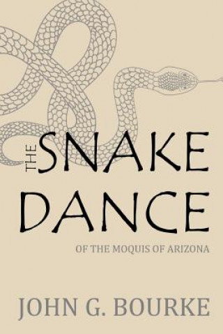 Book The Snake Dance of the Moquis of Arizona John Gregory Bourke