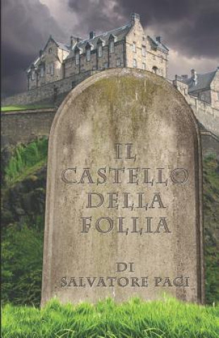 Kniha Il castello della follia Salvatore Paci