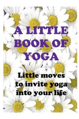 Kniha A Little Book of Yoga Queen Bee