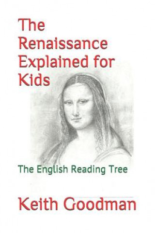 Kniha Renaissance Explained for Kids Keith Goodman