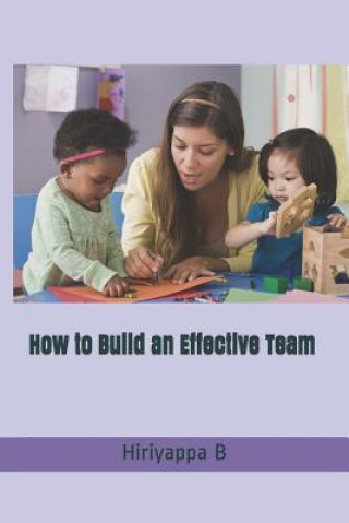 Książka How to Build an Effective Team Hiriyappa B