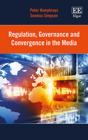 Kniha Regulation, Governance and Convergence in the Media Peter Humphreys
