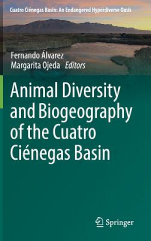 Kniha Animal Diversity and Biogeography of the Cuatro Cienegas Basin Fernando Alvarez
