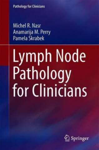 Knjiga Lymph Node Pathology for Clinicians Michel Nasr