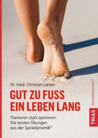Kniha Gut zu Fuß ein Leben lang Christian Larsen