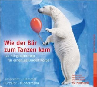 Audio Wie der Bär zum Tanzen kam, 1 Audio-CD Katharina Lamprecht